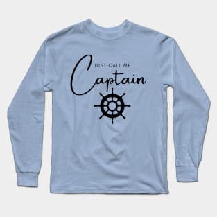 Just Call Me Boat Captain Long Sleeve T-Shirt